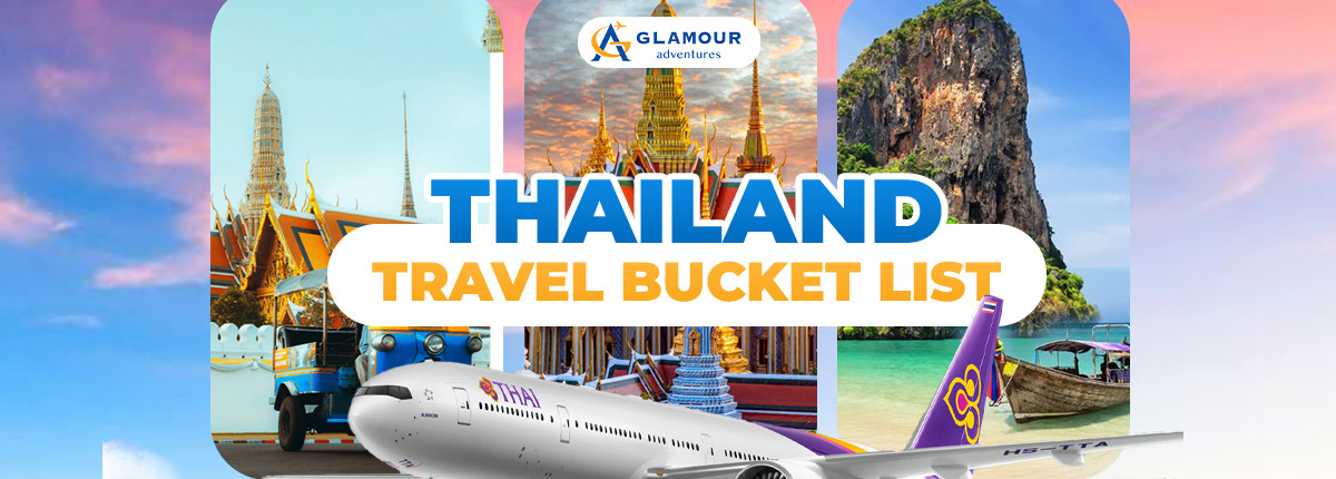 Thailand Travel Bucket List | Top Must-See Destinations from North to South