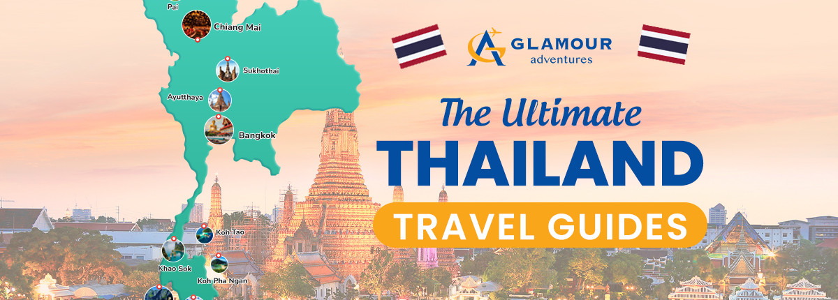 Your Ultimate Travel Guide to Thailand: Everything You Need for an Unforgettable Holiday