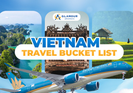 Vietnam Travel Bucket List – The Ultimate Journey from North to South
