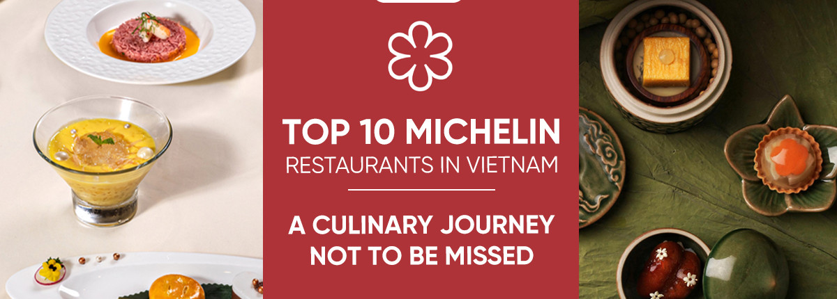 Los 10 mejores restaurantes Michelin en Vietnam: un viaje culinario que no te puedes perder.