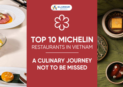 Top 10 Michelin Restaurants in Vietnam: A Culinary Journey Not to Be Missed