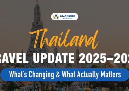 Thailand Travel Update 2025–2026: What’s Changing & What Actually Matters