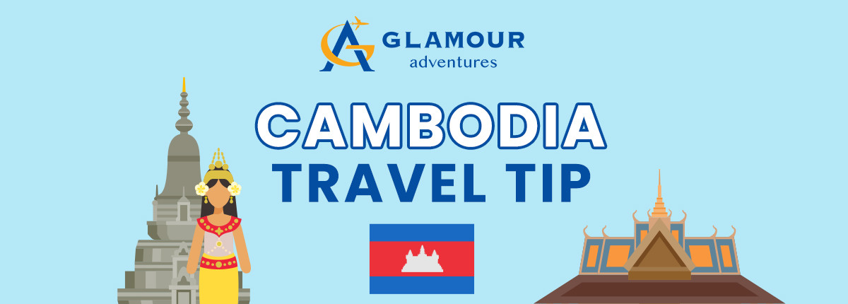 Cambodia Travel Tips: Your Complete Guide for a Perfect Trip