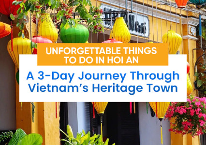 Unforgettable Things to Do in Hoi An: A 3-Day Journey Through Vietnam’s Heritage Town