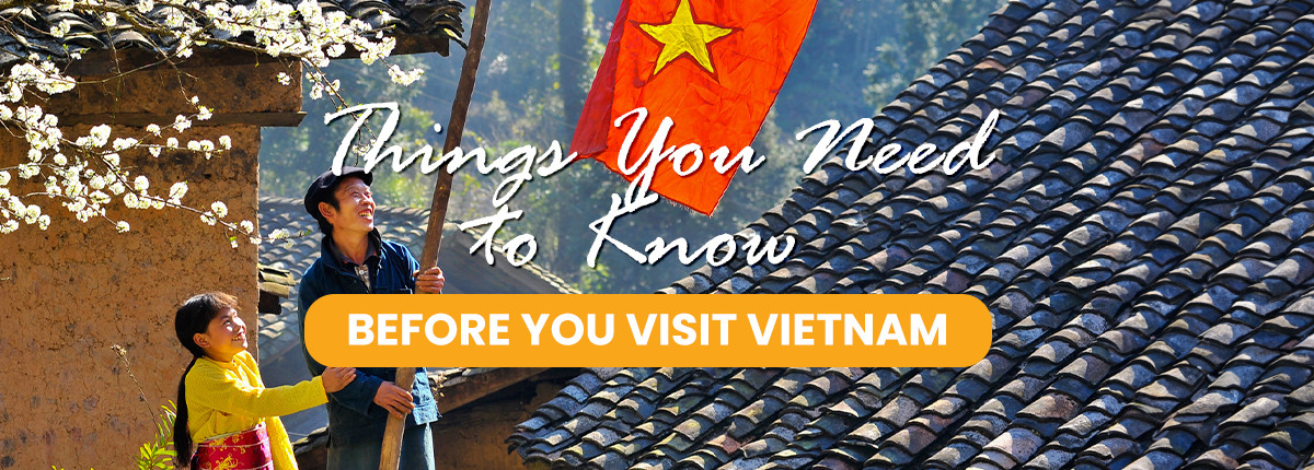 Things You Need to Know Before You Visit Vietnam