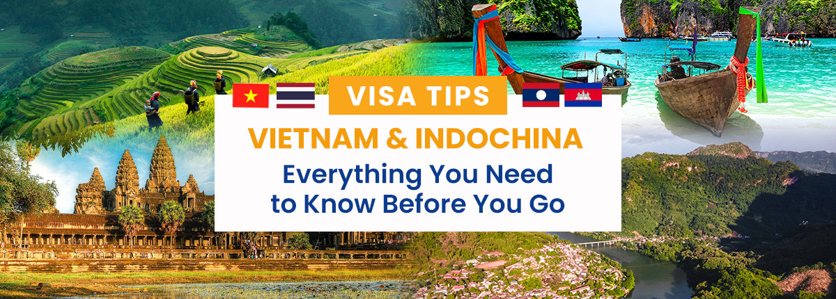 Visa Tips for Vietnam and Indochina: Everything You Need to Know Before You Go