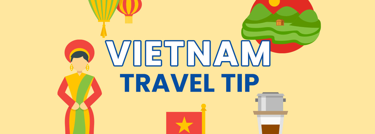 Top Vietnam Travel Tips for a Safe and Amazing Trip