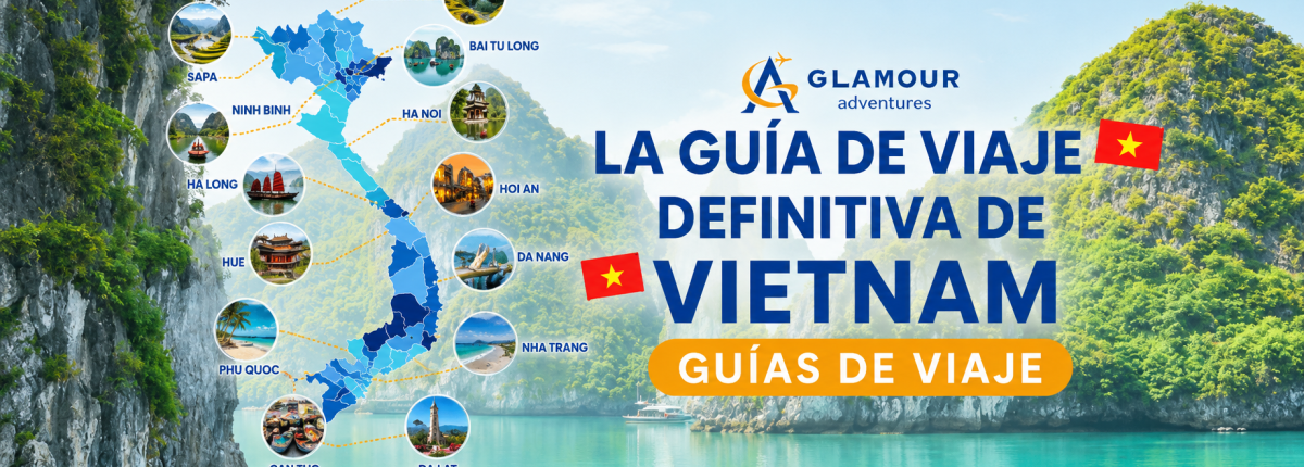 LA GUÍA DE VIAJE DEFINITIVA DE VIETNAM - La guía de viaje completa y mejor para sus vacaciones en Vietnam