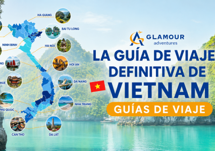 LA GUÍA DE VIAJE DEFINITIVA DE VIETNAM - La guía de viaje completa y mejor para sus vacaciones en Vietnam