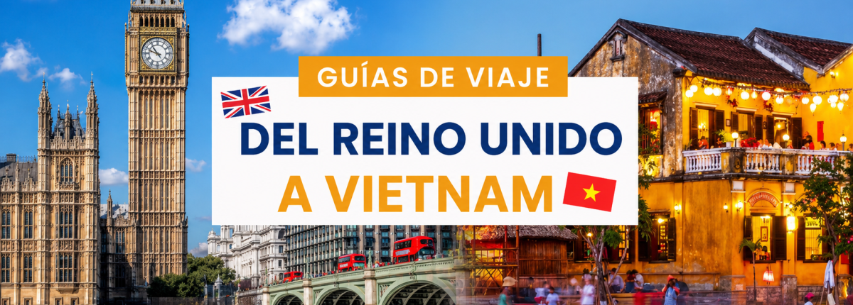 Su guía de viaje completa: visitar Vietnam desde Inglaterra